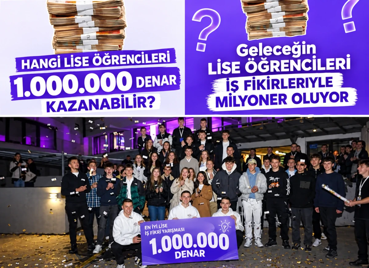 Bir fikir, bir milyon denar: Lise &ouml;ğrencileri i&ccedil;in girişimcilik yarışması başladı